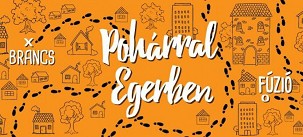 Pohárral Egerben - Fúziótól a Brancsig